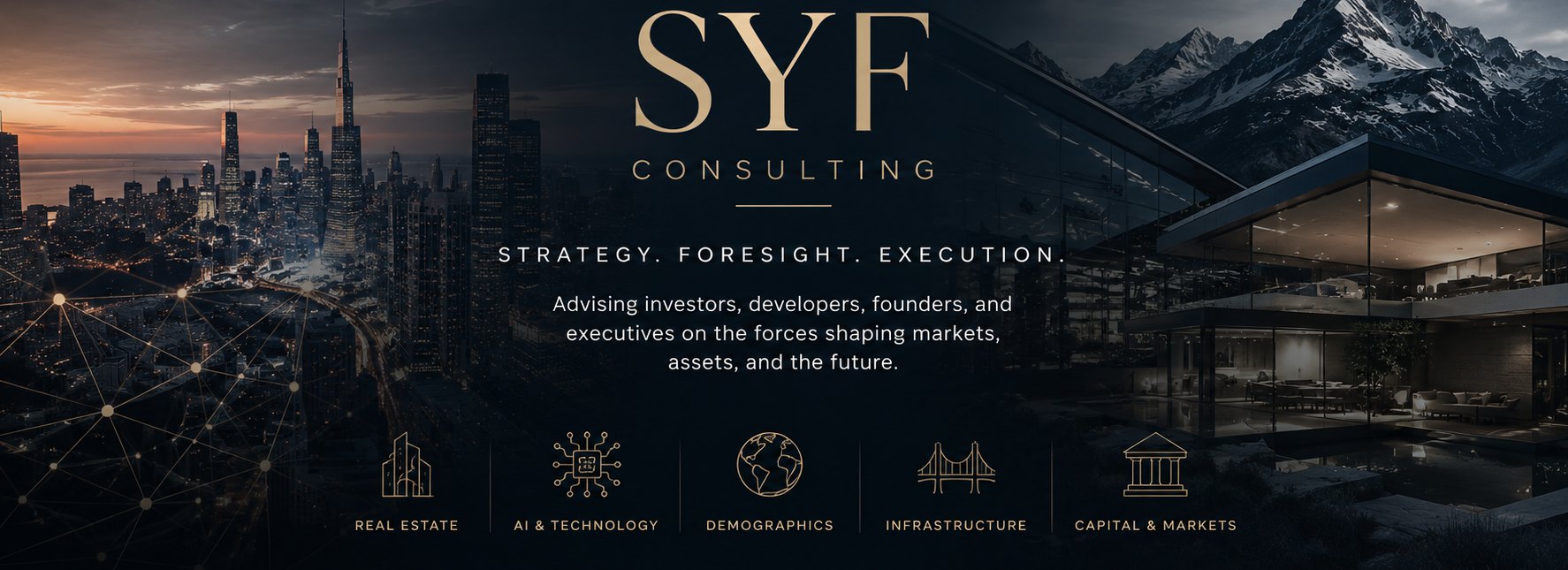 SYF Consulting. Strategy. Foresight. Execution. Advising investors, developers, founders, and executives across real estate, AI and technology, demographics, infrastructure, and capital and markets.